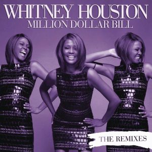 Whitney Houston – Million Dollar Bill (The Remixes) – EP(884977404197)【16bit／44.1kHz】土耳其区-OppsUnote音乐广场