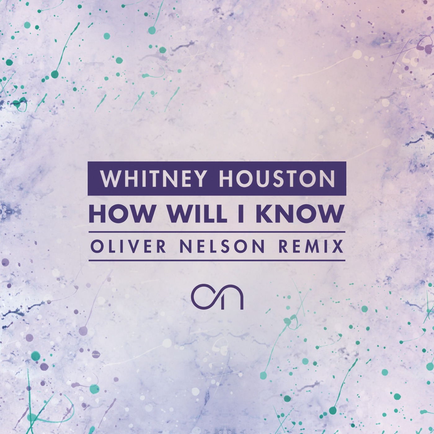 Whitney Houston – How Will I Know (Oliver Nelson Remix) – Single(0617465588358)【16bit／44.1kHz】土耳其区-OppsUnote音乐广场
