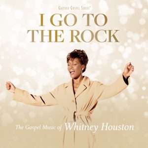 Whitney Houston – I Go To The Rock： The Gospel Music Of Whitney Houston(196589802026)【16bit／44.1kHz】土耳其区-OppsUnote音乐广场