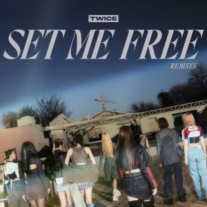 TWICE – SET ME FREE (Remixes)(738676860672)【16bit／44.1kHz】韩国区-OppsUnote音乐广场