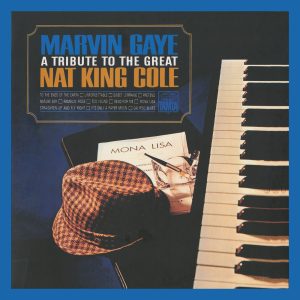 Marvin Gaye – A Tribute to the Great Nat King Cole (Deluxe Edition)(00602577427336)【16bit／44.1kHz】美国区-OppsUnote音乐广场