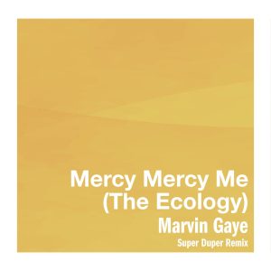 Marvin Gaye – Mercy Mercy Me (The Ecology) [Super Duper Remix] – Single(00602448314598)【16bit／44.1kHz】美国区-OppsUnote音乐广场