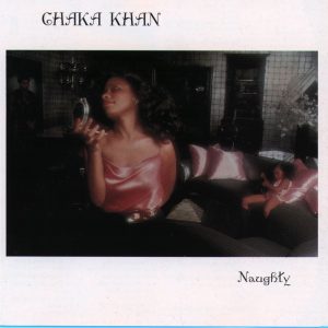 Chaka Khan – Naughty(075992674768)【24bit／44.1kHz】土耳其区-OppsUnote音乐广场