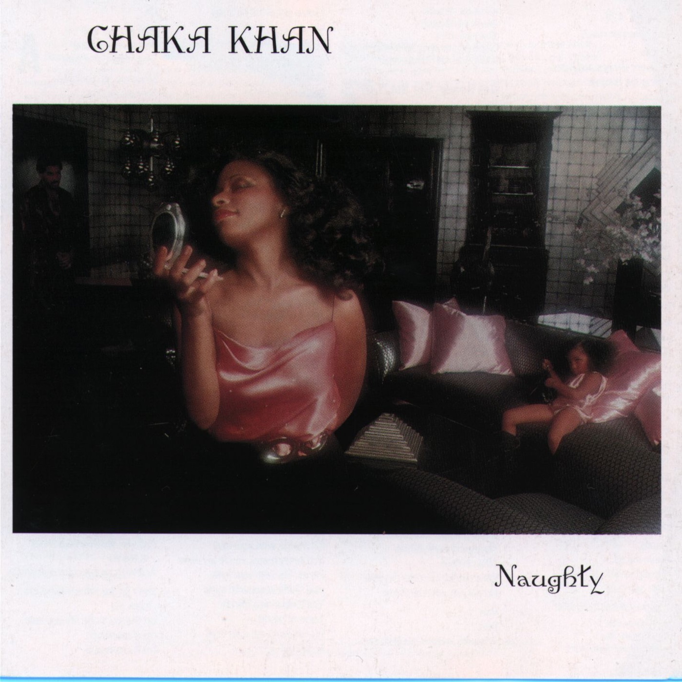 Chaka Khan – Naughty(075992674768)【24bit／44.1kHz】土耳其区-OppsUnote音乐广场