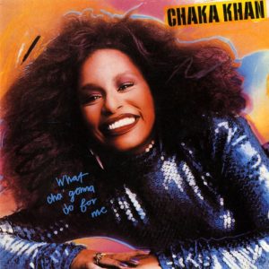 Chaka Khan – What Cha’ Gonna Do for Me(603497989409)【16bit／44.1kHz】土耳其区-OppsUnote音乐广场