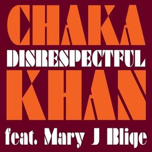 Chaka Khan – Disrespectful (feat. Mary J. Blige) [Remixes] – EP(5032796021629)【16bit／44.1kHz】土耳其区-OppsUnote音乐广场