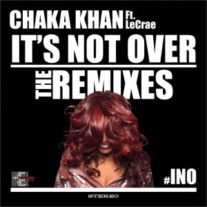 Chaka Khan – It’s Not Over (feat. LeCrae) [Remixes] – EP(5055489280578)【16bit／44.1kHz】土耳其区-OppsUnote音乐广场