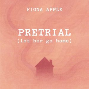 Fiona Apple – Pretrial (Let Her Go Home) – SingleⒺ(196873136363)【24bit／44.1kHz】土耳其区-OppsUnote音乐广场