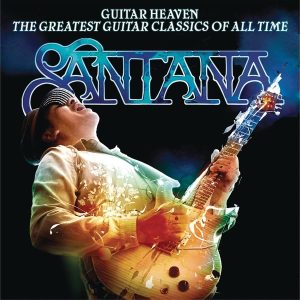 Santana – Guitar Heaven： The Greatest Guitar Classics of All Time (Deluxe Version)(884977732689)【16bit／44.1kHz】美国区-OppsUnote音乐广场