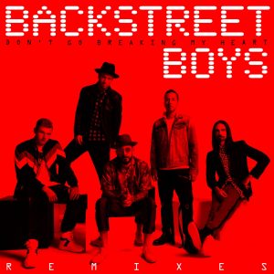 Backstreet Boys – Don’t Go Breaking My Heart (The Remixes) – EP(886447199589)【16bit／44.1kHz】土耳其区-OppsUnote音乐广场