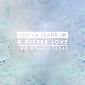 Aretha Franklin – A Deeper Love (Sam Halabi Radio Remix) – Single(886445586206)【24bit／44.1kHz】土耳其区-OppsUnote音乐广场