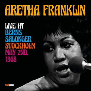 Aretha Franklin – Aretha Franklin Live at Berns Salonger, Stockholm May 2nd. 1968 (Restauración 2023)(197189220357)【16bit／44.1kHz】土耳其区-OppsUnote音乐广场
