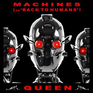 Queen – Machines (Or Back To Humans) [Remastered 2011] – Single(00602458832648)【24bit／96.0kHz】土耳其区-OppsUnote音乐广场
