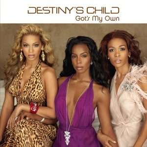 Destiny’s Child – Got’s My Own – Single(111115168827)【16bit／44.1kHz】土耳其区-OppsUnote音乐广场