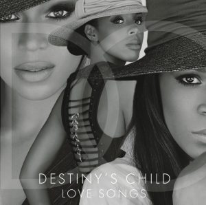 Destiny’s Child – Love Songs(886443810129)【16bit／44.1kHz】土耳其区-OppsUnote音乐广场
