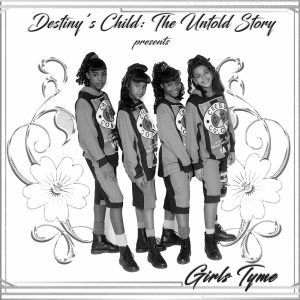 Destiny’s Child – Destiny’s Child： The Untold Story Presents Girls Tyme(193872816166)【16bit／44.1kHz】土耳其区-OppsUnote音乐广场