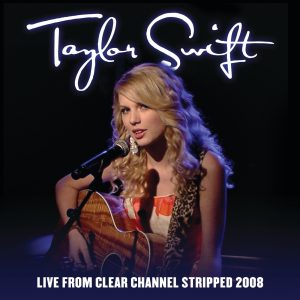 Taylor Swift – Live From Clear Channel Stripped 2008(00843930053421)【16bit／44.1kHz】美国区-OppsUnote音乐广场