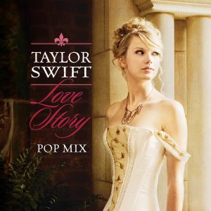 Taylor Swift – Love Story (Pop Mix) – Single(00843930052745)【16bit／44.1kHz】美国区-OppsUnote音乐广场