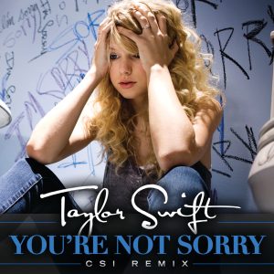 Taylor Swift – You’re Not Sorry (CSI Remix) – Single(00843930052769)【16bit／44.1kHz】土耳其区-OppsUnote音乐广场