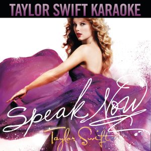 Taylor Swift – Speak Now (Karaoke Version)(00602527718804)【16bit／44.1kHz】土耳其区-OppsUnote音乐广场