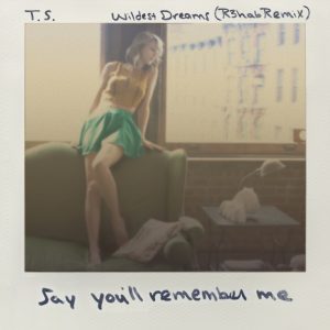 Taylor Swift – Wildest Dreams (R3hab Remix) – Single(00843930021109)【24bit／44.1kHz】土耳其区-OppsUnote音乐广场
