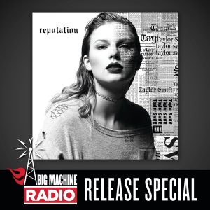 Taylor Swift – reputation (Big Machine Radio Release Special)(00843930039579)【16bit／44.1kHz】土耳其区-OppsUnote音乐广场