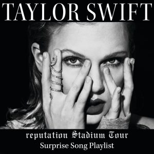 Taylor Swift – reputation Stadium Tour Surprise Song Playlist(00843930039371)【16bit／44.1kHz】美国区-OppsUnote音乐广场