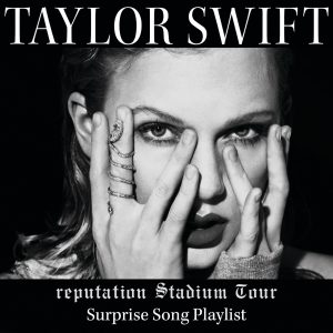 Taylor Swift – reputation Stadium Tour Surprise Song Playlist(00843930039371)【16bit／44.1kHz】土耳其区-OppsUnote音乐广场