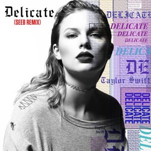 Taylor Swift – Delicate (Seeb Remix) – Single(00843930036417)【24bit／44.1kHz】美国区-OppsUnote音乐广场