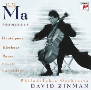 Yo-Yo Ma – Danielpour, Kirchner & Rouse： Concertos for Violoncello and Orchestra(886443283756)【16bit／44.1kHz】土耳其区-OppsUnote音乐广场