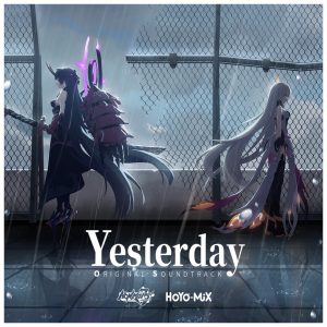 HOYO-MiX – Yesterday (Honkai Impact 3rd Original Soundtrack)(3616553094198)【16bit／44.1kHz】台湾区-OppsUnote音乐广场