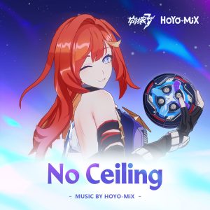 HOYO-MiX – No Ceiling (游戏《崩坏3rd》原声音乐) – Single(3617384102816)【24bit／48.0kHz】台湾区-OppsUnote音乐广场