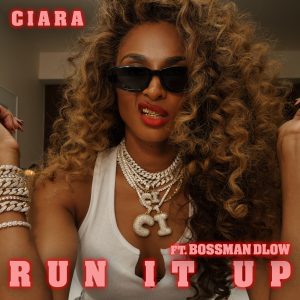 Ciara – Run It Up (feat. BossMan Dlow) – Single(085365023970)【24bit／48.0kHz】土耳其区-OppsUnote音乐广场