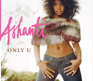 Ashanti – Only U – Single(00075021037793)【16bit／44.1kHz】印度区-OppsUnote音乐广场