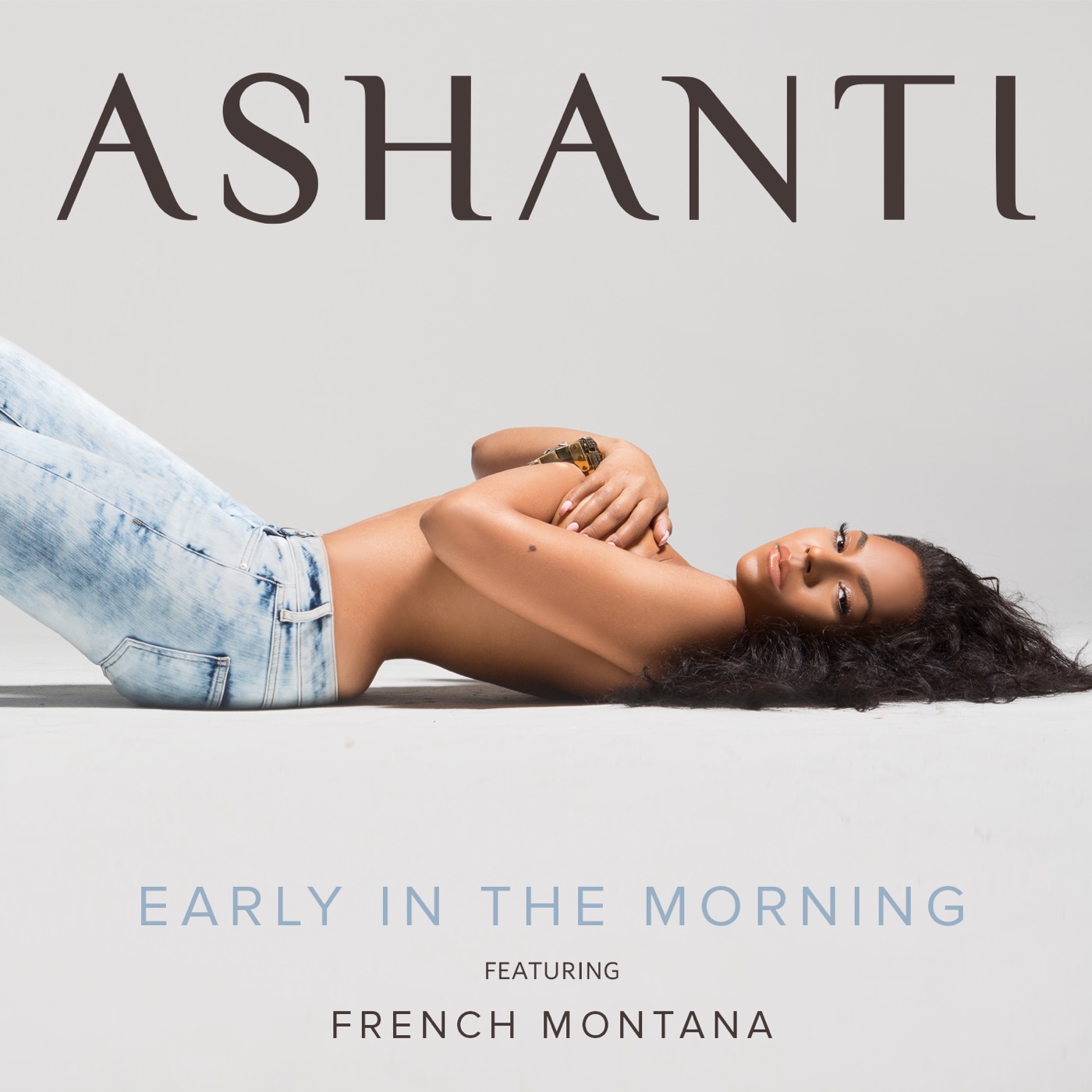 Ashanti – Early In the Morning (feat. French Montana) – Single(099923081425)【16bit／44.1kHz】印度区-OppsUnote音乐广场