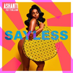 Ashanti – Say Less (feat. Ty Dolla $ign) – Single(888915590027)【16bit／44.1kHz】印度区-OppsUnote音乐广场