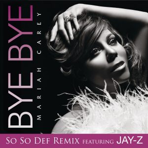 Mariah Carey – Bye Bye (So So Def Remix) [feat. Jay-Z] – Single(00602517880719)【16bit／44.1kHz】美国区-OppsUnote音乐广场