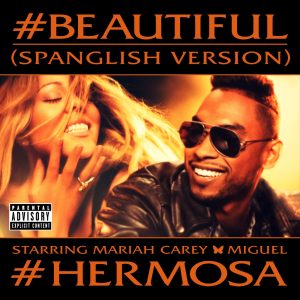 Mariah Carey – #Beautiful (#Hermosa) [Spanglish Version] (feat. Miguel) – SingleⒺ(00602537480296)【24bit／44.1kHz】美国区-OppsUnote音乐广场
