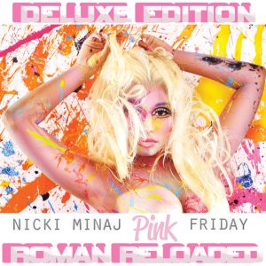 Nicki Minaj – Pink Friday … Roman Reloaded (Deluxe Edition)(00602567105343)【16bit／44.1kHz】土耳其区-OppsUnote音乐广场