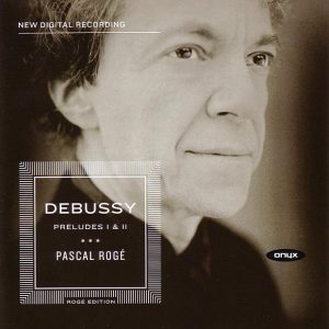 Pascal Rogé – Debussy： Preludes I & II(880040400424)【16bit／44.1kHz】土耳其区-OppsUnote音乐广场