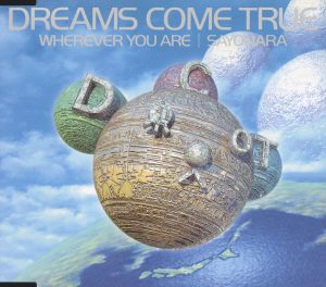 DREAMS COME TRUE – WHEREVER YOU ARE／SAYONARA〜WORLDWIDE VERSION〜 – Single(4988010053154)【16bit／44.1kHz】日本区-OppsUnote音乐广场