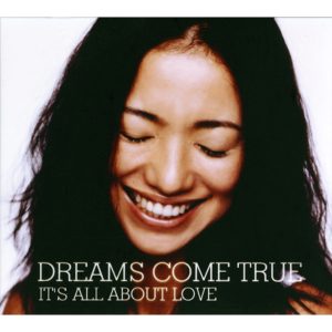 DREAMS COME TRUE – IT’S ALL ABOUT LOVE – EP(00600406170330)【16bit／44.1kHz】日本区-OppsUnote音乐广场