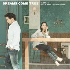 DREAMS COME TRUE – Saa Kaneo Narase ／ MADE of GOLD – Single(00600406326485)【16bit／44.1kHz】日本区-OppsUnote音乐广场