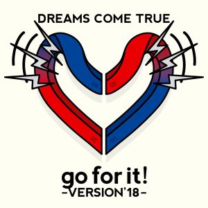 DREAMS COME TRUE – go for it! ~ VERSION’18 ~ – Single(00602577346231)【16bit／44.1kHz】日本区-OppsUnote音乐广场