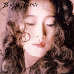 中森明菜 – Femme Fatale (2012 Remaster)(190295617899)【16bit／44.1kHz】日本区-OppsUnote音乐广场