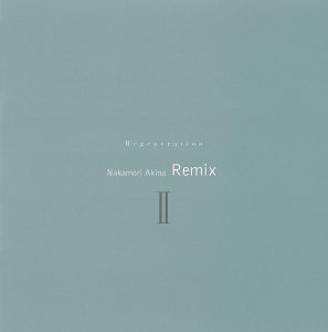 中森明菜 – RegenerationⅡ 〜中森明菜RemixⅡ〜(190295313272)【16bit／44.1kHz】日本区-OppsUnote音乐广场
