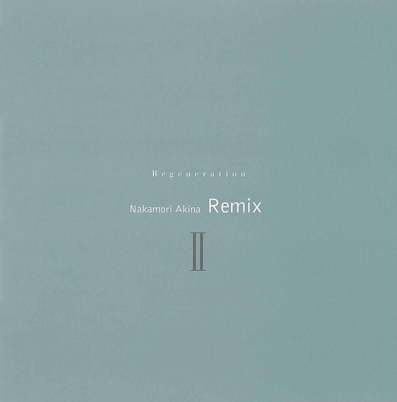 中森明菜 – RegenerationⅡ 〜中森明菜RemixⅡ〜(190295313272)【16bit／44.1kHz】日本区-OppsUnote音乐广场
