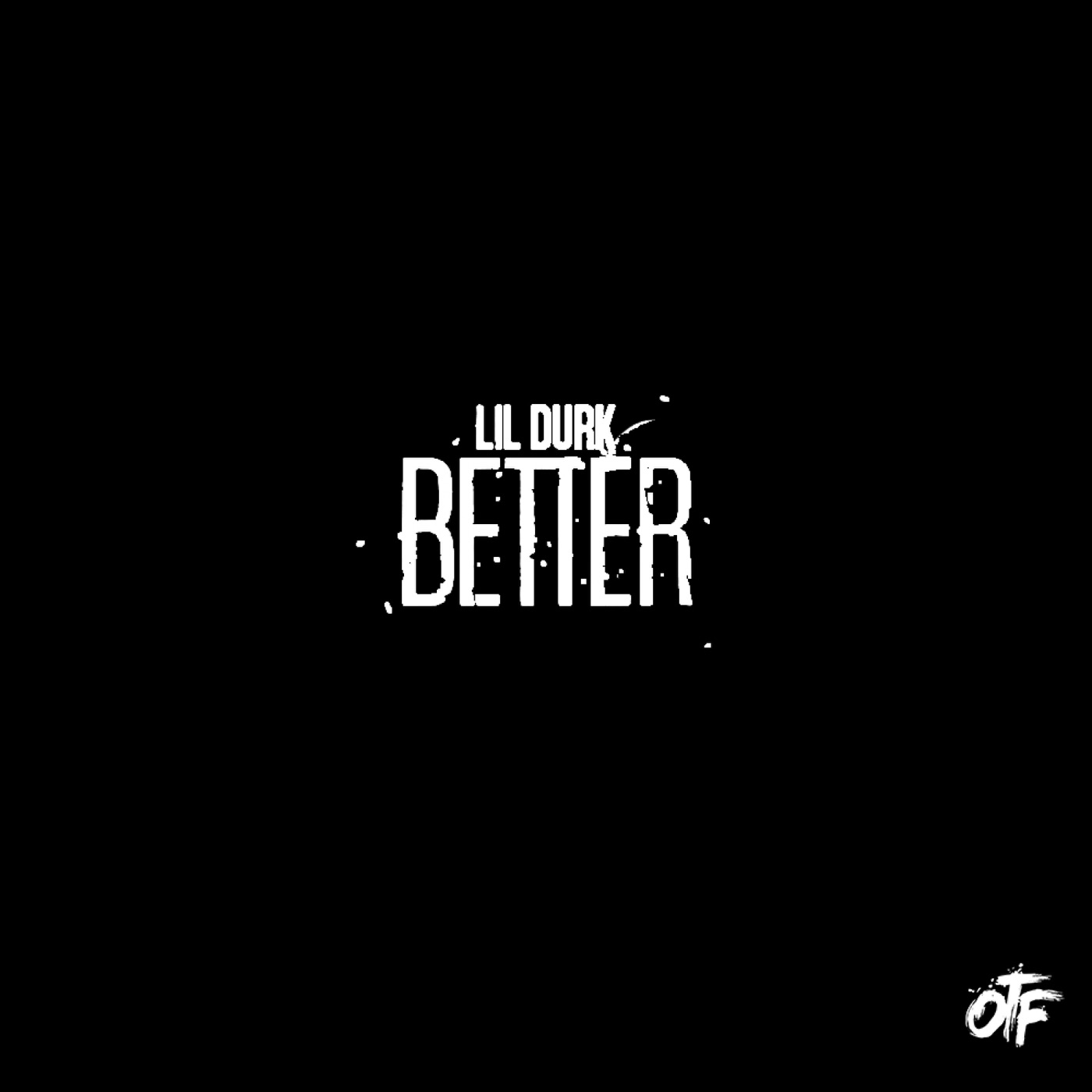 图片[1]-Lil Durk – Better – SingleⒺ(888915346426)【24bit／48.0kHz】土耳其区-OppsUnote音乐广场