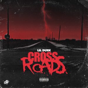 Lil Durk – Crossroads – SingleⒺ(888915569894)【16bit／44.1kHz】土耳其区-OppsUnote音乐广场