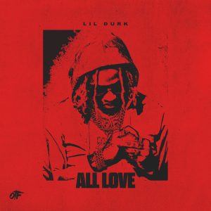 Lil Durk – All Love – Single(602508970436)【16bit／44.1kHz】土耳其区-OppsUnote音乐广场